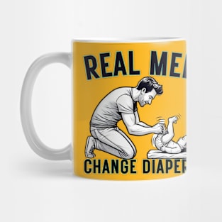 Real Men Change Diapers Manly Father Clever Mug